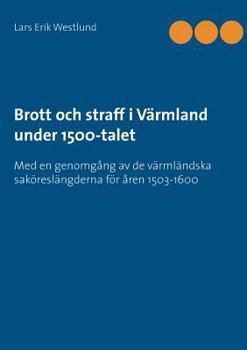 Paperback Brott och straff i Värmland under 1500-talet [Swedish] Book