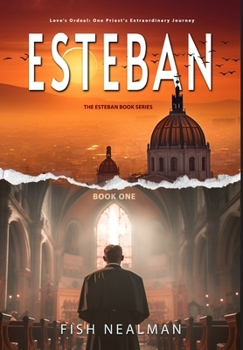 Hardcover Esteban: Love's Ordeal Book