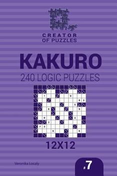 Creator of puzzles - Kakuro 240 Logic Puzzles 12x12