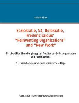 Paperback Soziokratie, S3, Holakratie, Frederic Laloux' "Reinventing Organizations" und New Work: Ein Überblick über die gängigsten Ansätze zur Selbstorganisati [German] Book