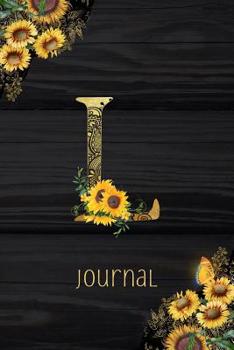 Paperback L Journal: Sunflower Journal, Monogram Letter L Blank Lined Diary with Interior Pages Decorated With More Sunflowers. Book