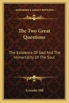 The Two Great Questions: The Existence Of God And The Immortality Of The Soul