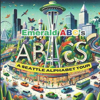 Paperback Emerald ABCs: A Seattle Alphabet Tour Book