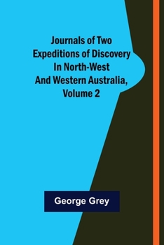 Paperback Journals of Two Expeditions of Discovery in North-West and Western Australia, Volume 2 Book