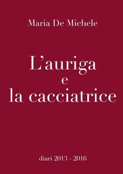 Paperback L'auriga e la cacciatrice [Italian] Book