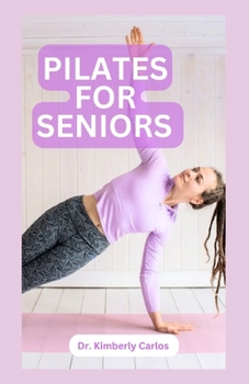 Paperback Pilates for Seniors: Effective Adult Exercises to Improve Balance, Strength and Flexibility Book