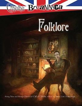 Cthulhu Britannica: Folklore - Book  of the Call of Cthulhu RPG