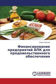 Paperback Finansirovanie predpriyatiy APK dlya prodovol'stvennogo obespecheniya [Russian] Book