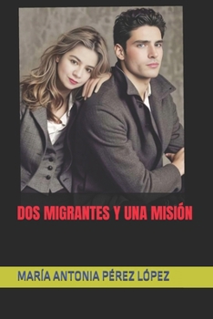 Paperback DOS Migrantes Y Una Misión [Spanish] Book