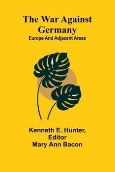 Paperback The war against Germany: Europe and adjacent areas Book