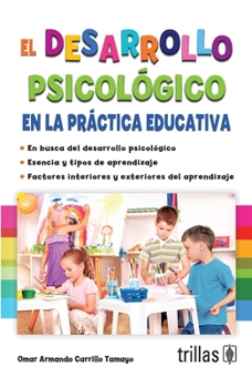 Paperback El desarrollo psicológico en la práctica educativa [Spanish] Book