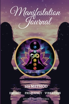 Paperback Manifestation Journal: 369 Method Energy Frequency Vibration Book