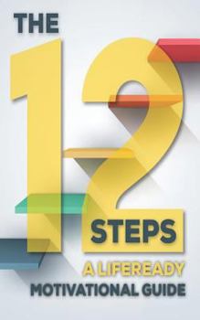 Paperback The 12 Steps - A Lifeready Motivational Guide. Book