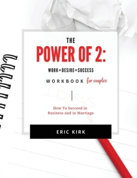 Paperback The Power of 2 Workbook for Couples: Work + Desire = Success Book