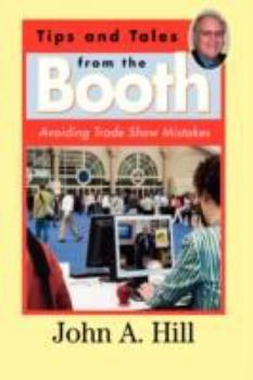 Paperback Tips and Tales from the Booth: Avoiding Trade Show Mistakes Book