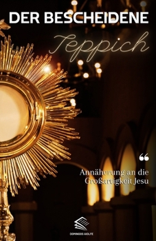 Paperback Der Bescheidene Teppich: Annäherung an die Großartigkeit Jesu [German] Book