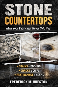 Stone Countertops: What Your Fabricator Never Told You