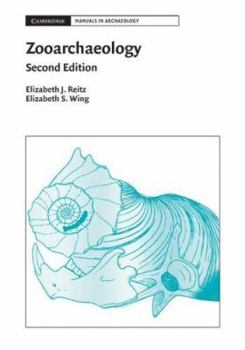 Zooarchaeology (Cambridge Manuals in Archaeology) - Book  of the Cambridge Manuals in Archaeology