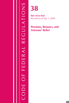 Paperback Code of Federal Regulations, Title 38 Pensions, Bonuses and Veterans' Relief 18-End, Revised as of July 1, 2020 Book