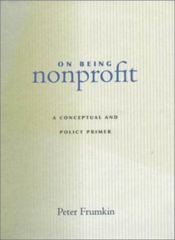 Hardcover On Being Nonprofit: A Conceptual and Policy Primer Book