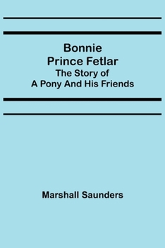 Paperback Bonnie Prince Fetlar: The Story of a Pony and His Friends Book