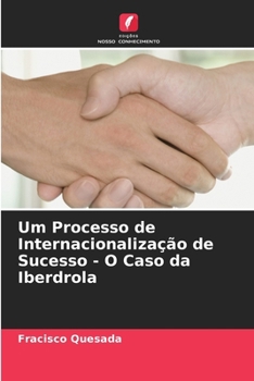 Paperback Um Processo de Internacionalização de Sucesso - O Caso da Iberdrola [Portuguese] Book