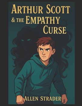 Paperback Arthur Scott & the Empathy Curse: Book One of the Empathy Saga Book