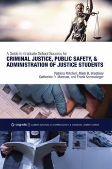 Paperback A Guide to Graduate School Success for Criminal Justice, Public Safety, and Administration of Justice Students Book