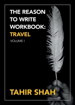 The Reason to Write Workbook: Travel: Volume I