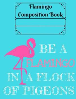 Paperback Be a Flamingo in a Flock of Pigeons Composition Book - 5x5 Grid: Graph Paper - 7.44 X 9.69 - 101 Sheets/202 Pages Book