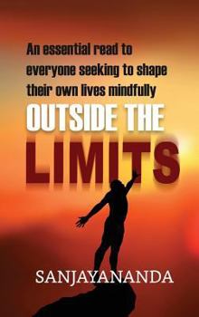 Hardcover Outside the Limits: An essential read to everyone seeking to shape their own lives mindfully Book