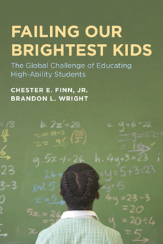 Paperback Failing Our Brightest Kids: The Global Challenge of Educating High-Ability Students Book