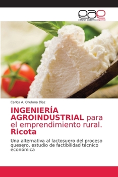 Paperback INGENIERÍA AGROINDUSTRIAL para el emprendimiento rural. Ricota [Spanish] Book