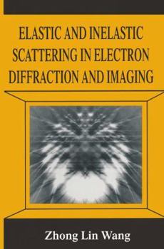 Paperback Elastic and Inelastic Scattering in Electron Diffraction and Imaging Book