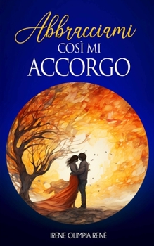 Paperback Abbracciami Così mi Accorgo [Italian] Book