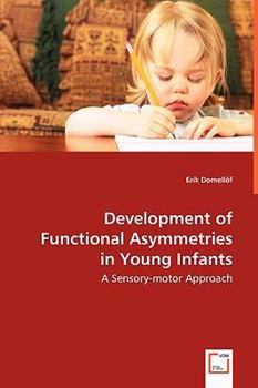 Paperback Development of Functional Asymmetries in Young Infants - A Sensory-motor Approach Book