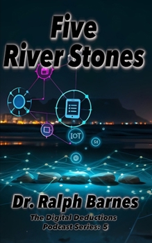 Five River Stones: The fifth mystery in the series, based in Cape Town, South Africa (The Digital Deductions Podcast Series)