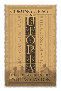 Hardcover Coming of Age in Utopia: The Odyssey of an Idea Book