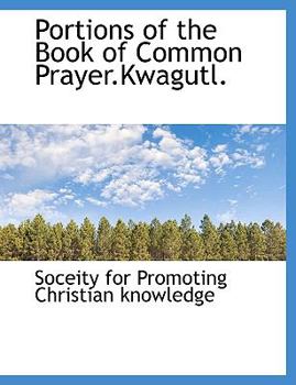 Paperback Portions of the Book of Common Prayer.Kwagutl. [North American Indian] Book