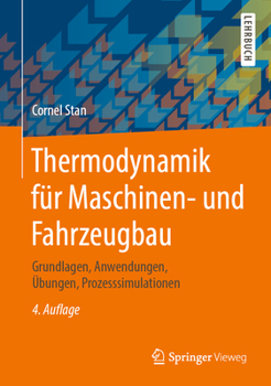 Hardcover Thermodynamik Für Maschinen- Und Fahrzeugbau: Grundlagen, Anwendungen, Übungen, Prozesssimulationen [German] Book