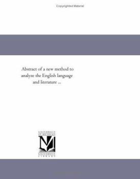 Paperback Abstract of a new method to analyze the English language and literature ... Book