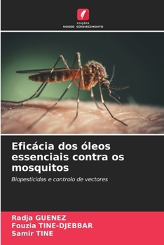 Paperback Eficácia dos óleos essenciais contra os mosquitos [Portuguese] Book