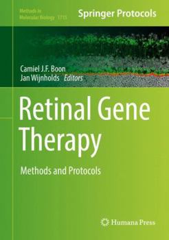 Retinal Gene Therapy: Methods and Protocols - Book #1715 of the Methods in Molecular Biology
