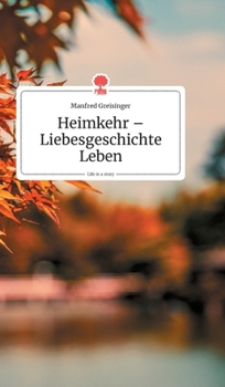 Hardcover Heimkehr - Liebesgeschichte Leben. Life is a Story - story.one [German] Book