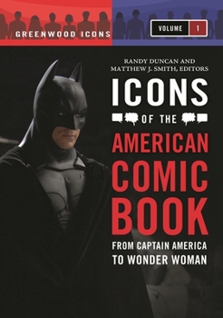 Hardcover Icons of the American Comic Book [2 Volumes]: From Captain America to Wonder Woman Book