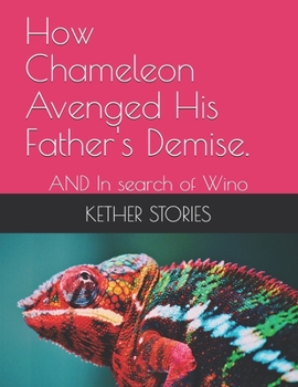 Paperback How Chameleon Avenged His Father's Demise.: AND In search of Wino Book