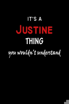 Paperback It's a Justine Thing You Wouldn't Understandl: Justine First Name Personalized Journal 6x9 Notebook, Wide Ruled (Lined) blank pages, Funny Cover for G Book