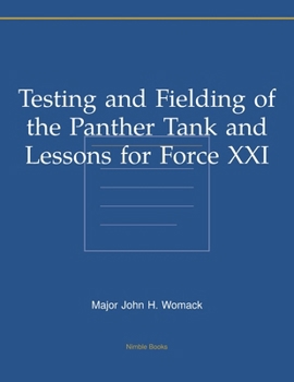 Testing and Fielding of the Panther Tank and Lessons for Force XXI
