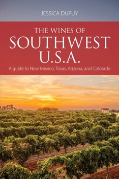 Paperback The wines of Southwest U.S.A.: A guide to New Mexico, Texas, Arizona and Colorado Book