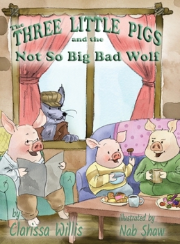 Hardcover The Three Little Pigs and the Not So Big Bad Wolf Book